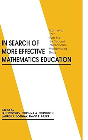 Imagen del vendedor de In Search of More Effective Mathematics Education: Examining Data from the IEA Second International Mathematics Study (Issues in Curriculum Theory, Policy, & Research) [Hardcover ] a la venta por booksXpress