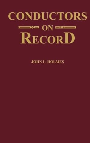 Imagen del vendedor de Conductors on Record: by Holmes, John L., Holmes, J. L. [Hardcover ] a la venta por booksXpress
