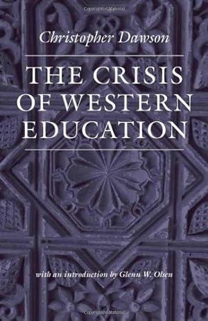 Imagen del vendedor de The Crisis of Western Education (Worlds of Christopher Dawson) by Dawson, Christopher [Paperback ] a la venta por booksXpress