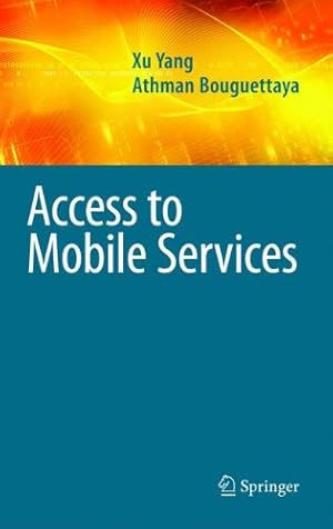Bild des Verkufers fr Access to Mobile Services (Advances in Database Systems) by Yang, Xu, Bouguettaya, Athman [Hardcover ] zum Verkauf von booksXpress