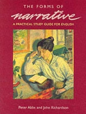 Imagen del vendedor de The Forms of Narrative: A Practical Study Guide for English by Abbs, Peter, Richardson, John [Paperback ] a la venta por booksXpress