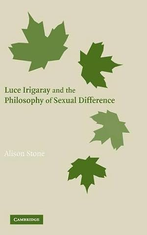 Bild des Verkufers fr Luce Irigaray and the Philosophy of Sexual Difference by Stone, Alison [Hardcover ] zum Verkauf von booksXpress