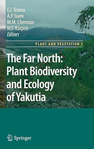 Seller image for The Far North:: Plant Biodiversity and Ecology of Yakutia (Plant and Vegetation) [Hardcover ] for sale by booksXpress