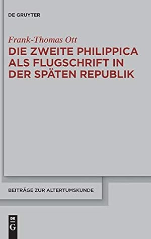 Bild des Verkufers fr Die Zweite Philippica Als Flugschrift in Der Spaten Republik (Beitrage Zur Altertumskunde) (German Edition) [Hardcover ] zum Verkauf von booksXpress