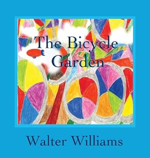 Seller image for The Bicycle Garden by Walter Williams [Hardcover ] for sale by booksXpress