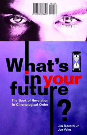 Seller image for What's In Your Future? by Biscardi, Jim, Velez, Joe [Paperback ] for sale by booksXpress