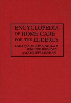 Immagine del venditore per Encyclopedia of Home Care for the Elderly by Boondas, Jennifer, Romaine-Davis, Ada, Lenihan, Ayeliffe [Hardcover ] venduto da booksXpress