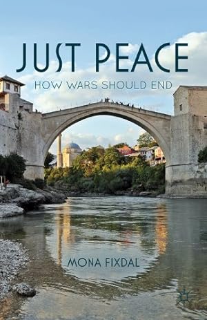 Imagen del vendedor de Just Peace: How Wars Should End by Fixdal, Mona [Hardcover ] a la venta por booksXpress