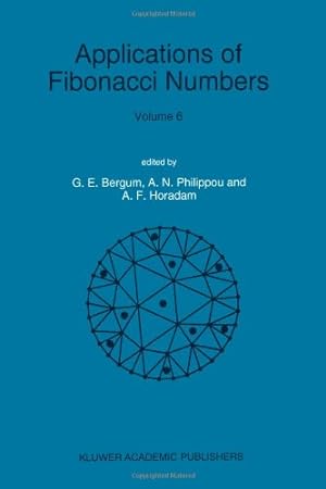 Seller image for Applications of Fibonacci Numbers: Volume 6 Proceedings of The Sixth International Research Conference on Fibonacci Numbers and Their Applications, . Pullman, Washington, U.S.A., July 18-22, 1994 [Paperback ] for sale by booksXpress