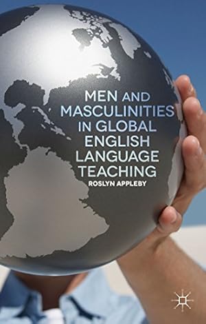 Seller image for Men and Masculinities in Global English Language Teaching by Appleby, Roslyn [Hardcover ] for sale by booksXpress