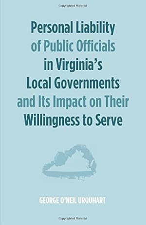 Imagen del vendedor de Personal Liability of Public Officials in Virginia's Local Governments and Its Impact on Their Willingness to Serve [Soft Cover ] a la venta por booksXpress