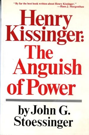 Bild des Verkufers fr Henry Kissinger: The Anguish of Power by John G. Stoessinger [Paperback ] zum Verkauf von booksXpress