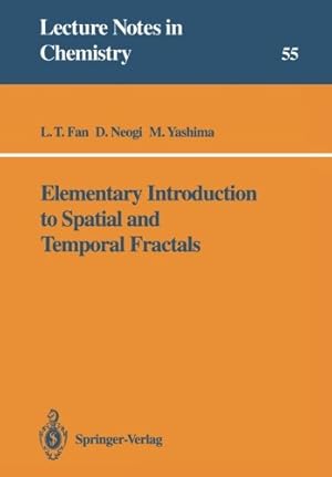 Bild des Verkufers fr Elementary Introduction to Spatial and Temporal Fractals (Lecture Notes in Chemistry) by Fan, L.T., Neogi, D., Yashima, M. [Perfect Paperback ] zum Verkauf von booksXpress