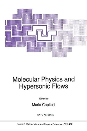 Immagine del venditore per Molecular Physics and Hypersonic Flows (Nato Science Series C:) (Volume 482) [Soft Cover ] venduto da booksXpress