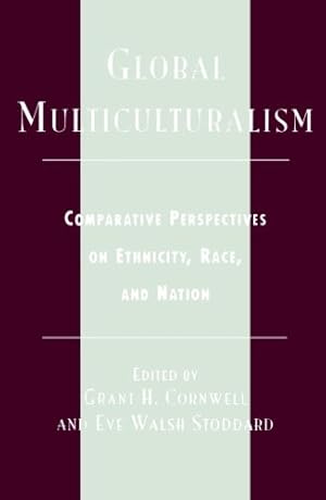 Seller image for Global Multiculturalism: Comparative Perspectives on Ethnicity, Race, and Nation by Cornwell, Grant H., Stoddard, Eve Walsh [Paperback ] for sale by booksXpress