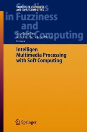 Seller image for Intelligent Multimedia Processing with Soft Computing (Studies in Fuzziness and Soft Computing) [Hardcover ] for sale by booksXpress