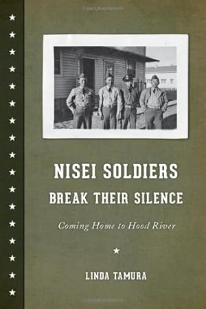 Immagine del venditore per Nisei Soldiers Break Their Silence: Coming Home to Hood River (Scott and Laurie Oki Series in Asian American Studies) by Tamura, Linda [Paperback ] venduto da booksXpress