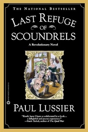 Seller image for Last Refuge of Scoundrels: A Revolutionary Novel by Lussier, Paul [Paperback ] for sale by booksXpress