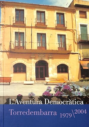 Image du vendeur pour L'aventura democrtica. Torredembarra 1079 - 2004. mis en vente par Els llibres de la Vallrovira