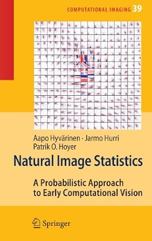 Seller image for Natural Image Statistics: A Probabilistic Approach to Early Computational Vision. (Computational Imaging and Vision) by Hyvärinen, Aapo, Hurri, Jarmo, Hoyer, Patrick O. [Hardcover ] for sale by booksXpress