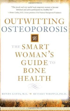Bild des Verkufers fr Outwitting Osteoporosis: The Smart Woman'S Guide To Bone Health by Gates M.S., Ronda, Whipple Ph.D., Beverly [Paperback ] zum Verkauf von booksXpress