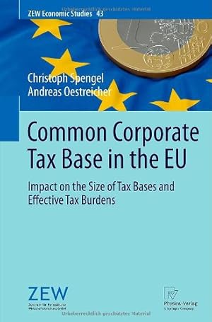 Imagen del vendedor de Common Corporate Tax Base in the EU: Impact on the Size of Tax Bases and Effective Tax Burdens (ZEW Economic Studies) by Spengel, Christoph, Oestreicher, Andreas [Paperback ] a la venta por booksXpress