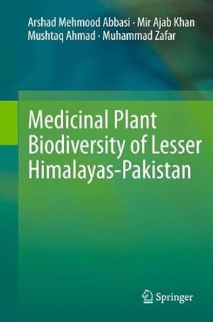 Imagen del vendedor de Medicinal Plant Biodiversity of Lesser Himalayas-Pakistan by Abbasi, Arshad Mehmood, Khan, Mir Ajab, Ahmad, Mushtaq, Zafar, Muhammad [Hardcover ] a la venta por booksXpress