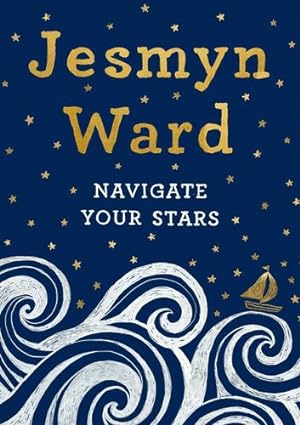 Seller image for Navigate Your Stars by Ward, Jesmyn [Hardcover ] for sale by booksXpress