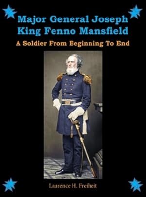 Seller image for Major General Joseph King Fenno Mansfield: A Soldier From Beginning to End [Hardcover ] for sale by booksXpress