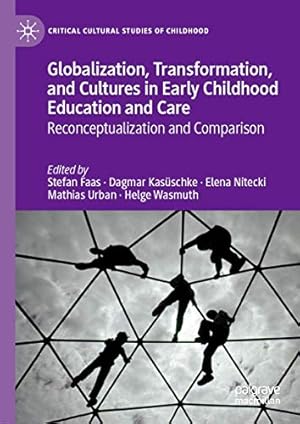 Seller image for Globalization, Transformation, and Cultures in Early Childhood Education and Care: Reconceptualization and Comparison (Critical Cultural Studies of Childhood) [Hardcover ] for sale by booksXpress