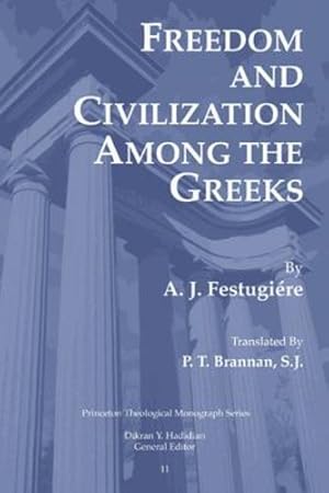 Immagine del venditore per Freedom and Civilization Among the Greeks (Princeton Theological Monograph) by Festugiere, A. J. [Paperback ] venduto da booksXpress