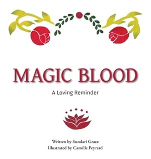 Immagine del venditore per Magic Blood: A Loving Reminder by Grace, Sundari [Hardcover ] venduto da booksXpress
