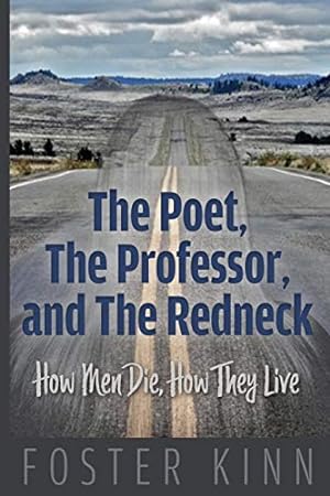 Seller image for The Poet, The Professor, and the Redneck: How Men Die, How They Live [Soft Cover ] for sale by booksXpress