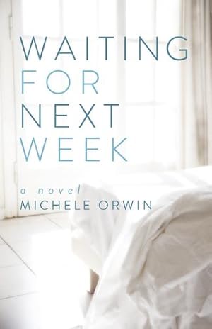 Seller image for Waiting for Next Week by Orwin, Michele [Paperback ] for sale by booksXpress