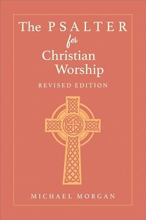 Bild des Verkufers fr The Psalter for Christian Worship, Revised Edition by Morgan, Michael [Paperback ] zum Verkauf von booksXpress