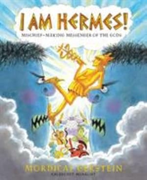 Immagine del venditore per I Am Hermes!: Mischief-Making Messenger of the Gods by Gerstein, Mordicai [Paperback ] venduto da booksXpress