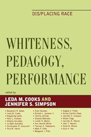 Seller image for Whiteness, Pedagogy, Performance: Dis/Placing Race [Paperback ] for sale by booksXpress