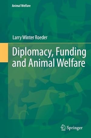 Seller image for Diplomacy, Funding and Animal Welfare by Roeder Jr., Larry Winter [Paperback ] for sale by booksXpress