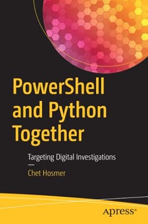 Seller image for PowerShell and Python Together: Targeting Digital Investigations by Hosmer, Chet [Paperback ] for sale by booksXpress
