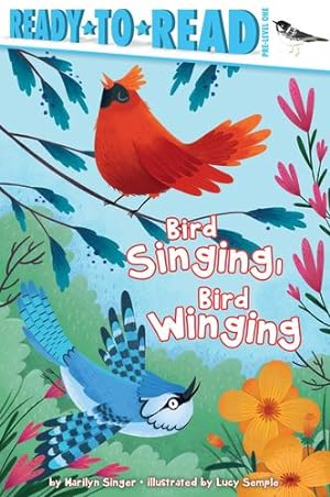 Bild des Verkufers fr Bird Singing, Bird Winging (Ready-to-Reads) by Singer, Marilyn [Paperback ] zum Verkauf von booksXpress