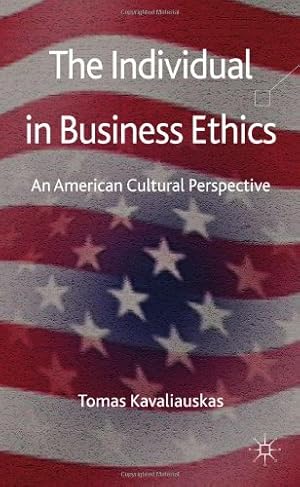 Immagine del venditore per The Individual in Business Ethics: An American Cultural Perspective by Kavaliauskas, Tomas [Hardcover ] venduto da booksXpress