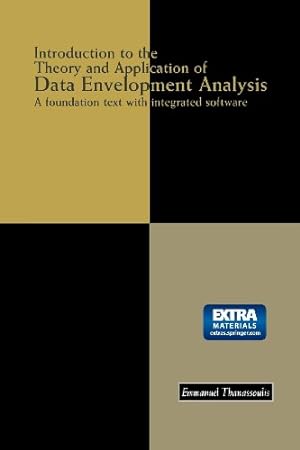 Seller image for Introduction to the Theory and Application of Data Envelopment Analysis: A Foundation Text with Integrated Software by Thanassoulis, Emmanuel [Paperback ] for sale by booksXpress