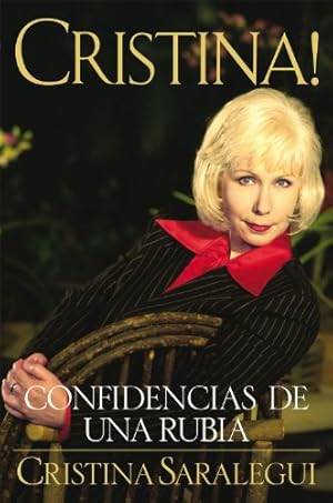 Imagen del vendedor de Cristina!: Confidencias de Una Rubia (Spanish Edition) by Saralegui, Cristina [Paperback ] a la venta por booksXpress