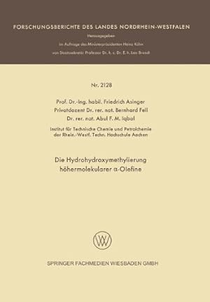 Seller image for Die Hydrohydroxymethylierung höhermolekularer -Olefine (Forschungsberichte des Landes Nordrhein-Westfalen) (German Edition) by Asinger, Friedrich [Paperback ] for sale by booksXpress