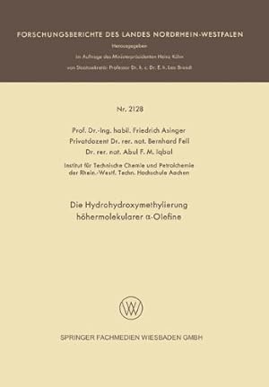 Imagen del vendedor de Die Hydrohydroxymethylierung höhermolekularer -Olefine (Forschungsberichte des Landes Nordrhein-Westfalen) (German Edition) by Asinger, Friedrich [Paperback ] a la venta por booksXpress