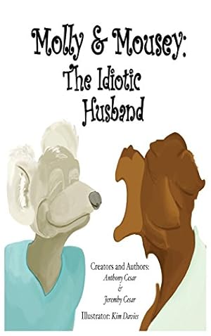 Immagine del venditore per Molly & Mousey: The Idiotic Husband [Hardcover ] venduto da booksXpress