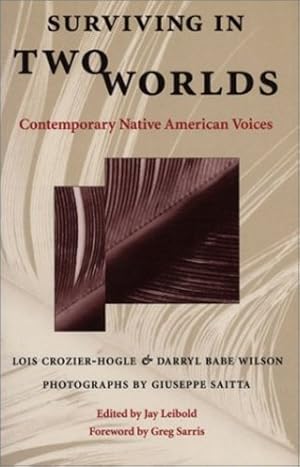 Seller image for Surviving in Two Worlds: Contemporary Native American Voices by Crozier-Hogle, Lois, Wilson, Darryl Babe, Jensen, Ferne [Paperback ] for sale by booksXpress