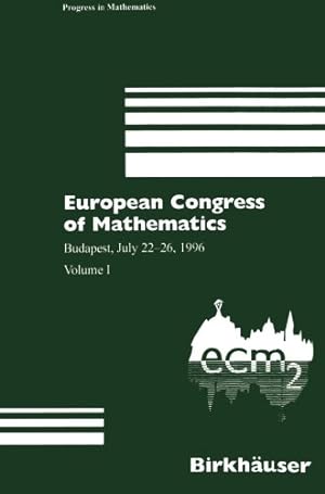 Image du vendeur pour European Congress of Mathematics: Budapest, July 22-26, 1996 Volume I (Progress in Mathematics) [Paperback ] mis en vente par booksXpress