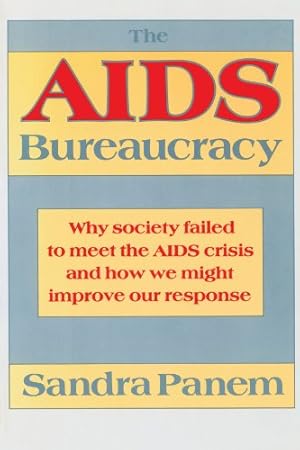 Immagine del venditore per The AIDS Bureaucracy: Why Society Failed to Meet the AIDS Crisis and How We Might Improve Our Response by Panem, Sandra [Paperback ] venduto da booksXpress