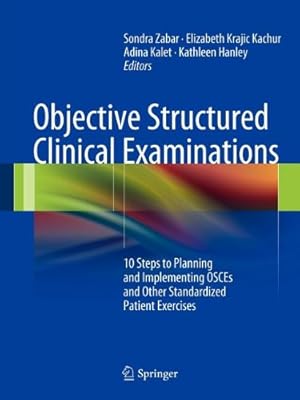 Immagine del venditore per Objective Structured Clinical Examinations: 10 Steps to Planning and Implementing OSCEs and Other Standardized Patient Exercises [Paperback ] venduto da booksXpress